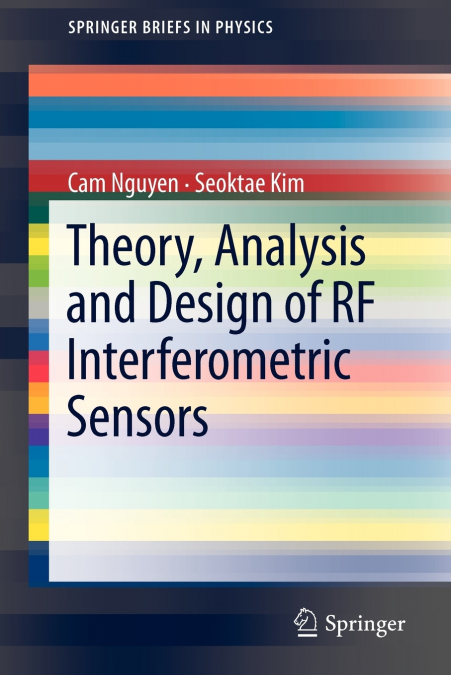 THEORY, ANALYSIS AND DESIGN OF RF INTERFEROMETRIC SENSORS