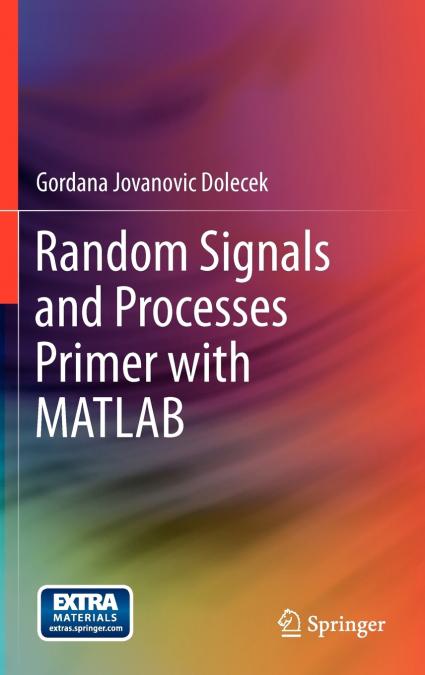 RANDOM SIGNALS AND PROCESSES PRIMER WITH MATLAB