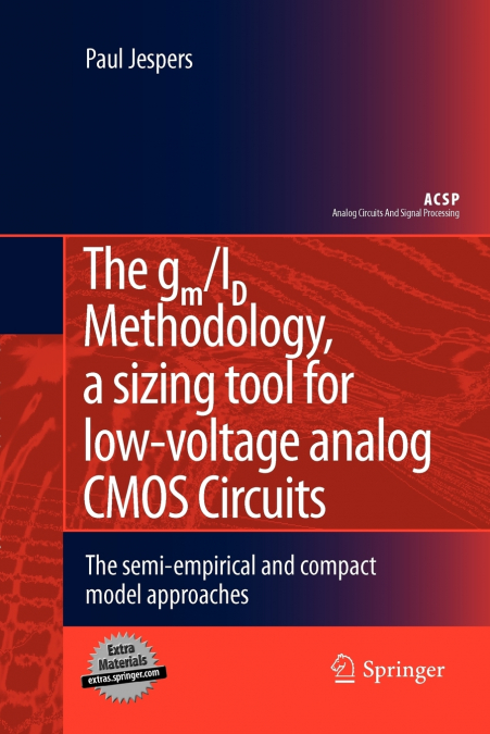 THE GM/ID METHODOLOGY, A SIZING TOOL FOR LOW-VOLTAGE ANALOG