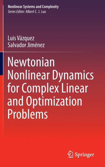 NEWTONIAN NONLINEAR DYNAMICS FOR COMPLEX LINEAR AND OPTIMIZA