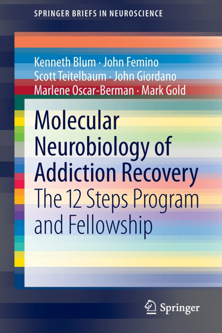 MOLECULAR NEUROBIOLOGY OF ADDICTION RECOVERY
