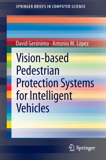VISION-BASED PEDESTRIAN PROTECTION SYSTEMS FOR INTELLIGENT V