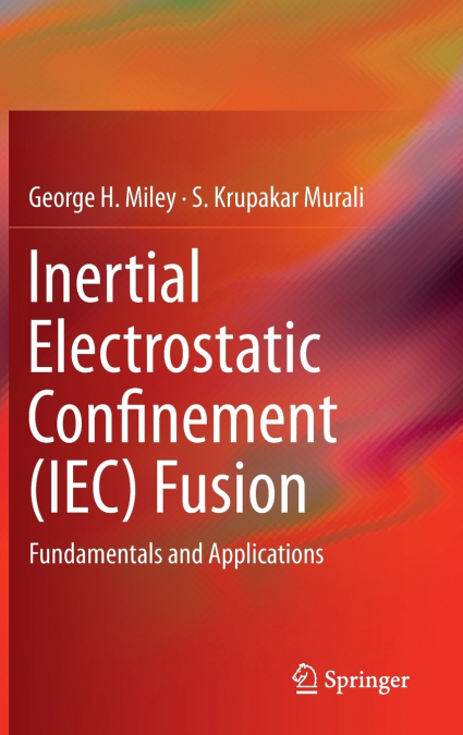 INERTIAL ELECTROSTATIC CONFINEMENT (IEC) FUSION