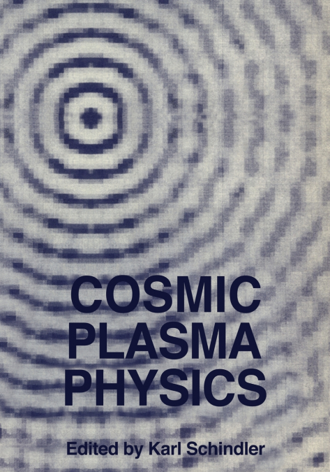 COSMIC PLASMA PHYSICS