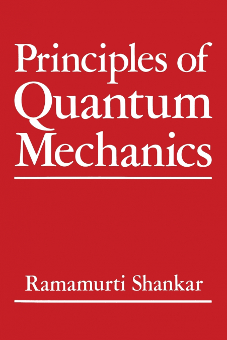 PRINCIPLES OF QUANTUM MECHANICS