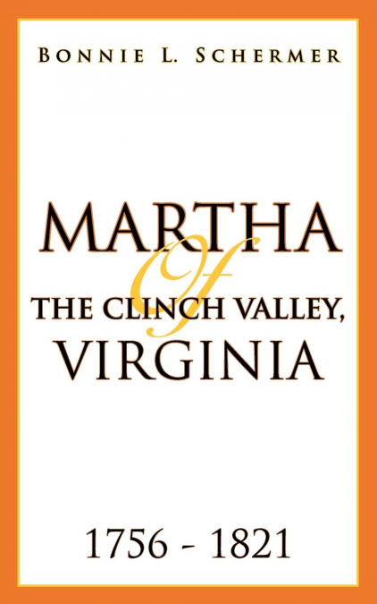 MARTHA OF THE CLINCH VALLEY, VIRGINIA 1756 - 1821
