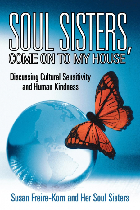 SOUL SISTERS, COME ON TO MY HOUSE