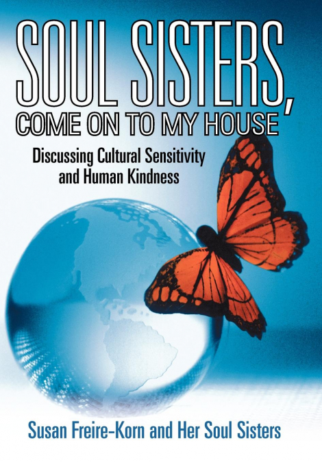 SOUL SISTERS, COME ON TO MY HOUSE