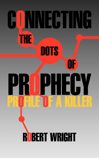 CONNECTING THE DOTS OF PROPHECY