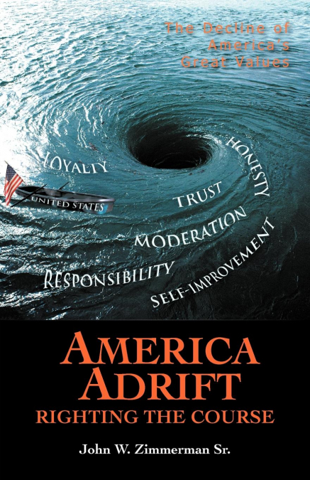 AMERICA ADRIFT-RIGHTING THE COURSE