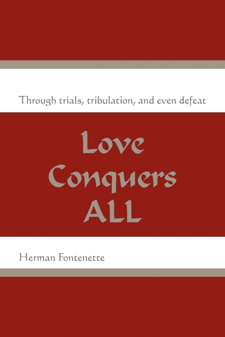 LOVE CONQUERS ALL