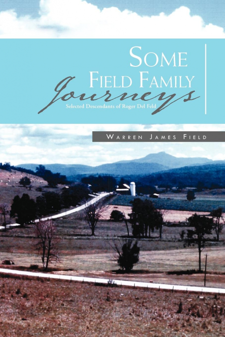 SOME FIELD FAMILY JOURNEYS