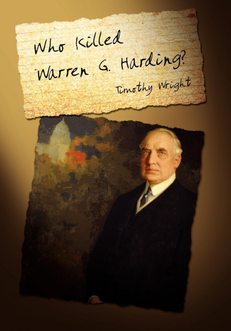 WHO KILLED WARREN G. HARDING?