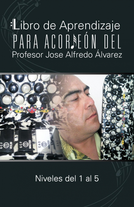 LIBRO DE APRENDIZAJE PARA ACORDEON DEL PROFESOR JOSE ALFREDO