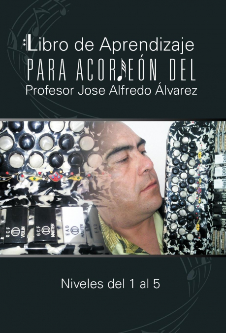 LIBRO DE APRENDIZAJE PARA ACORDEON DEL PROFESOR JOSE ALFREDO