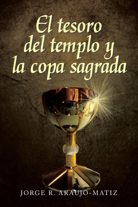 EL TESORO DEL TEMPLO Y LA COPA SAGRADA