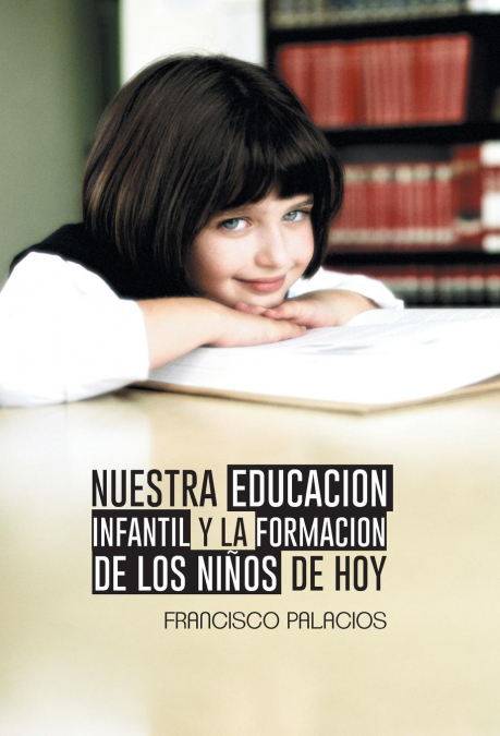 NUESTRA EDUCACION INFANTIL Y LA FORMACION DE LOS NINOS DE HO