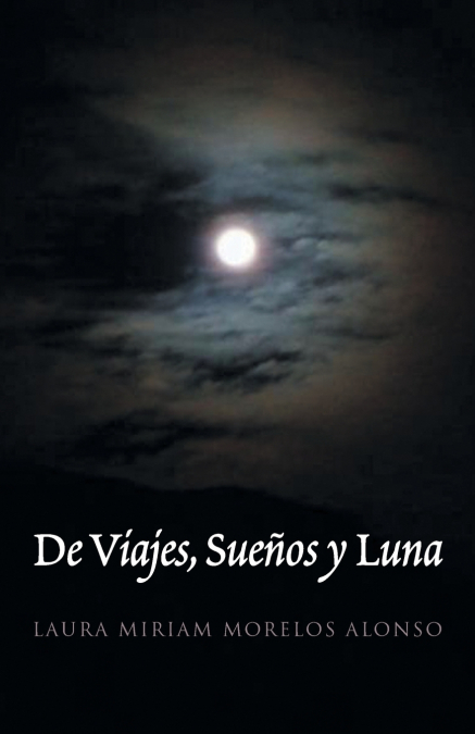DE VIAJES, SUENOS Y LUNA