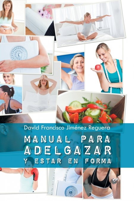 MANUAL PARA ADELGAZAR Y ESTAR EN FORMA
