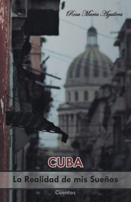 CUBA, LA REALIDAD DE MIS SUEOS