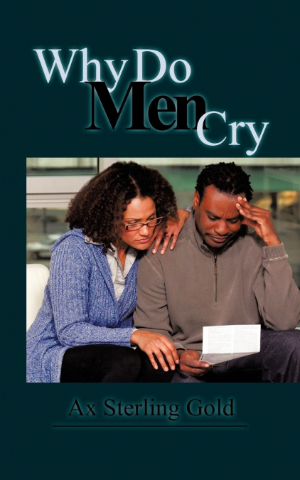 WHY DO MEN CRY