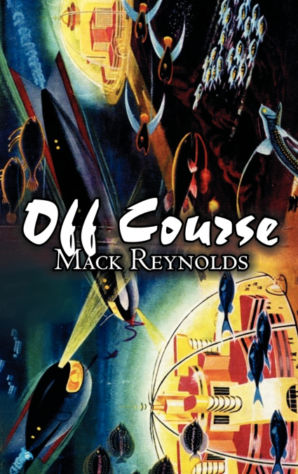 OFF COURSE BY MACK REYNOLDS, SCIENCE FICTION, FANTASY
