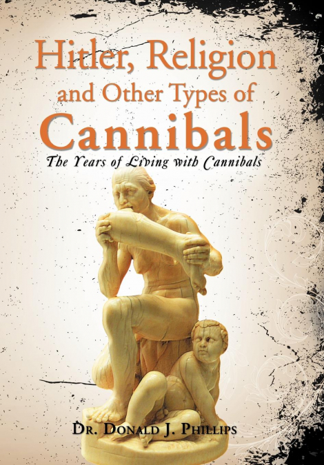 HITLER, RELIGION AND OTHER TYPES OF CANNIBALS