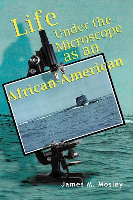 LIFE UNDER THE MICROSCOPE AS AN AFRICAN-AMERICAN