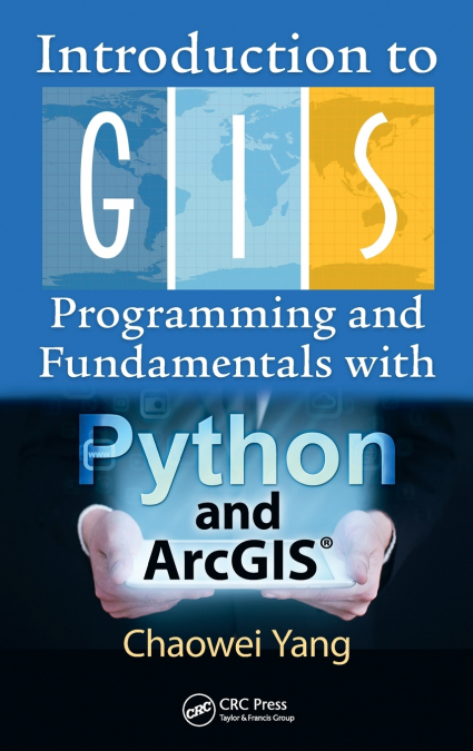 INTRODUCTION TO GIS PROGRAMMING AND FUNDAMENTALS WITH PYTHON
