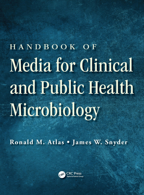 HANDBOOK OF MEDIA FOR CLINICAL AND PUBLIC HEALTH MICROBIOLOG