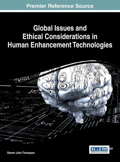 GLOBAL ISSUES AND ETHICAL CONSIDERATIONS IN HUMAN ENHANCEMEN