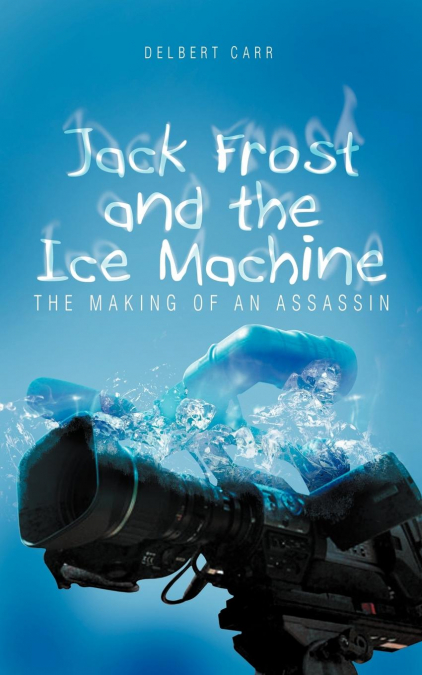 JACK FROST AND THE ICE MACHINE