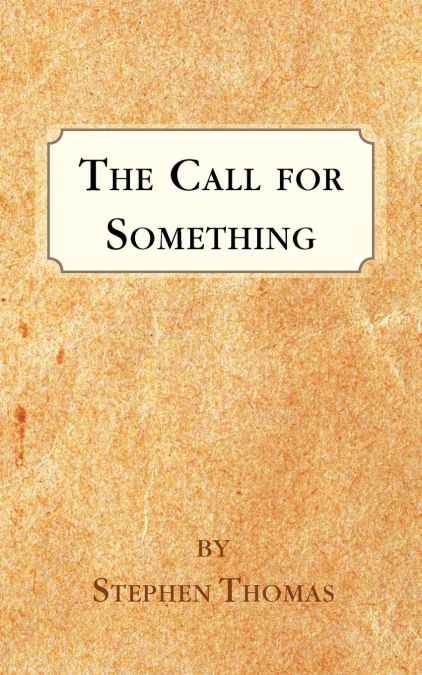 THE CALL FOR SOMETHING