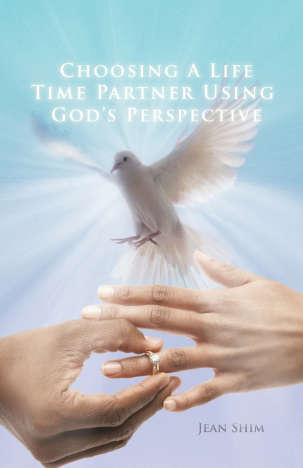 CHOOSING A LIFE TIME PARTNER USING GOD?S PERSPECTIVE