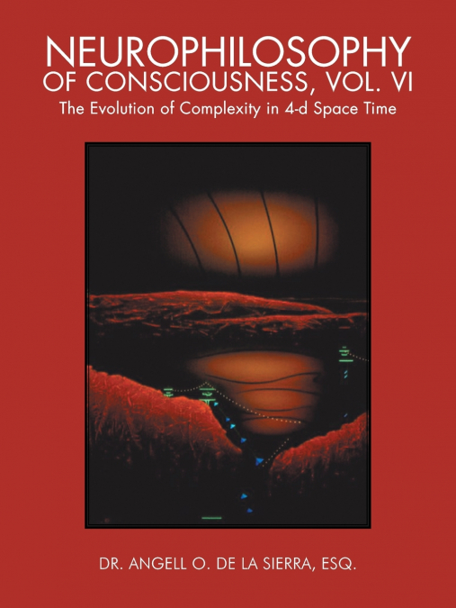 NEUROPHILOSOPHY OF CONSCIOUSNESS, VOL. VI