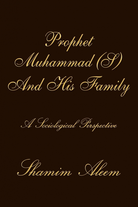PROPHET MUHAMMAD(S) AND HIS FAMILY