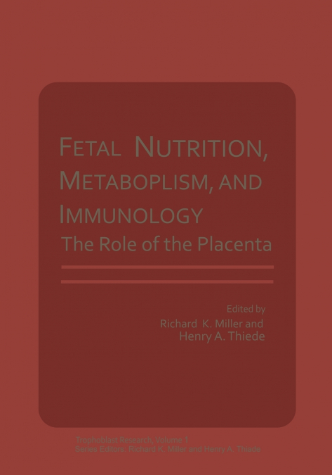 FETAL NUTRITION, METABOLISM, AND IMMUNOLOGY