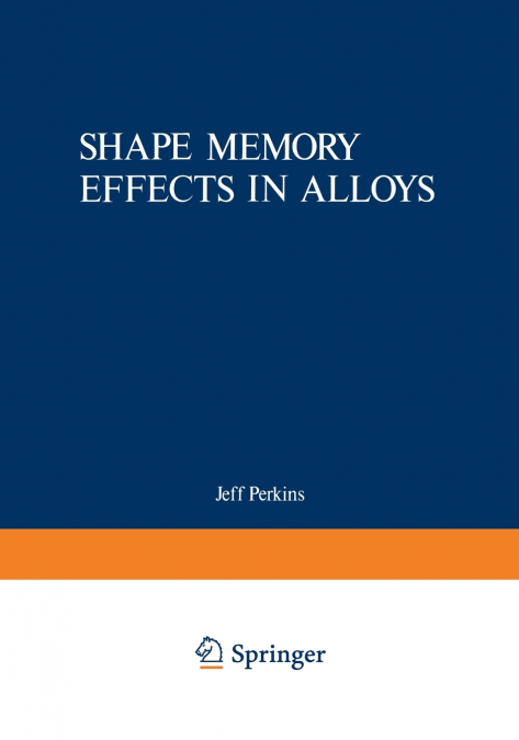 SHAPE MEMORY EFFECTS IN ALLOYS