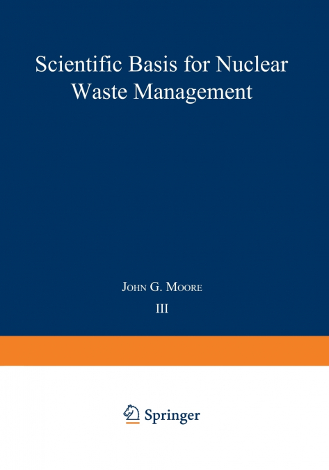 SCIENTIFIC BASIS FOR NUCLEAR WASTE MANAGEMENT