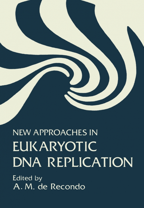 NEW APPROACHES IN EUKARYOTIC DNA REPLICATION