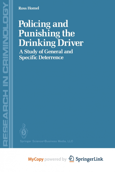 POLICING AND PUNISHING THE DRINKING DRIVER