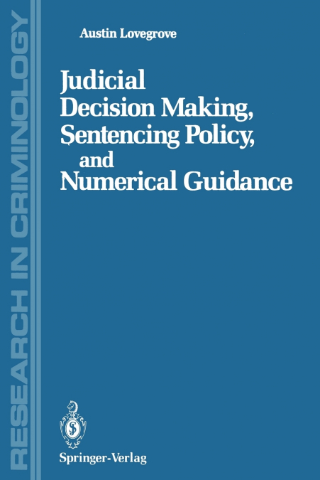 JUDICIAL DECISION MAKING, SENTENCING POLICY, AND NUMERICAL G