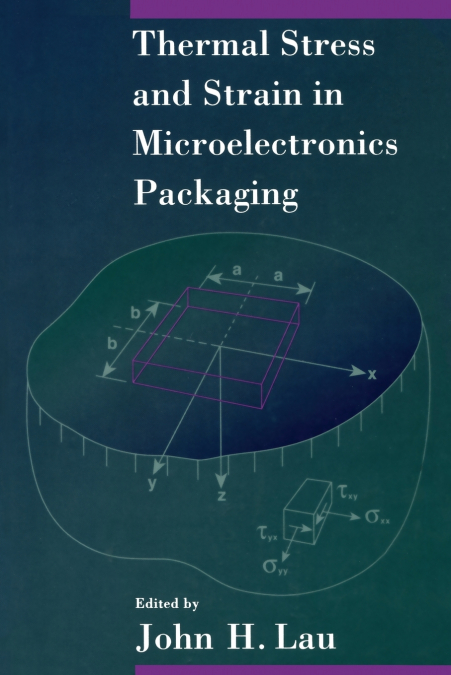 THERMAL STRESS AND STRAIN IN MICROELECTRONICS PACKAGING