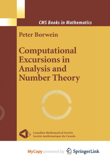COMPUTATIONAL EXCURSIONS IN ANALYSIS AND NUMBER THEORY