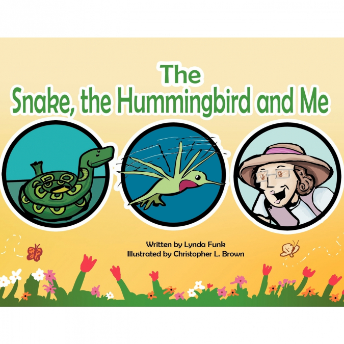 THE SNAKE, THE HUMMING BIRD AND ME