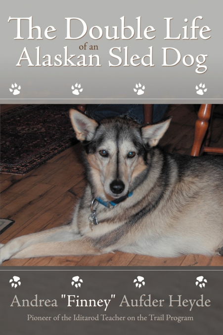 THE DOUBLE LIFE OF AN ALASKAN SLED DOG