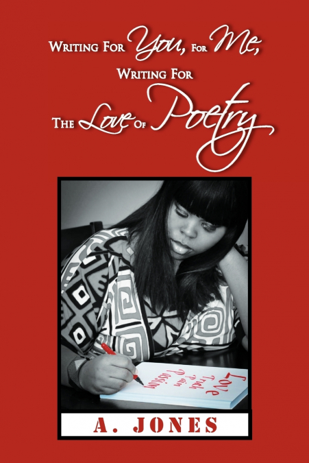 WRITING FOR YOU, FOR ME, WRITING FOR THE LOVE OF POETRY