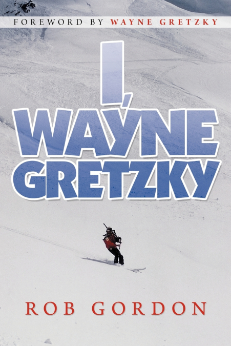 I, WAYNE GRETZKY