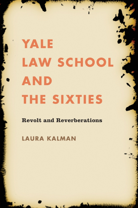 YALE LAW SCHOOL AND THE SIXTIES