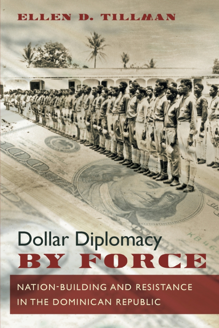 DOLLAR DIPLOMACY BY FORCE